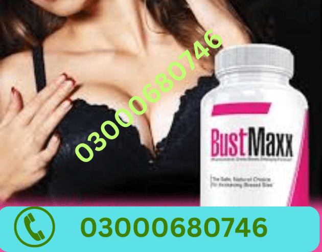 Original Bustmaxx Pills Price in Rawalpindi 03000680746